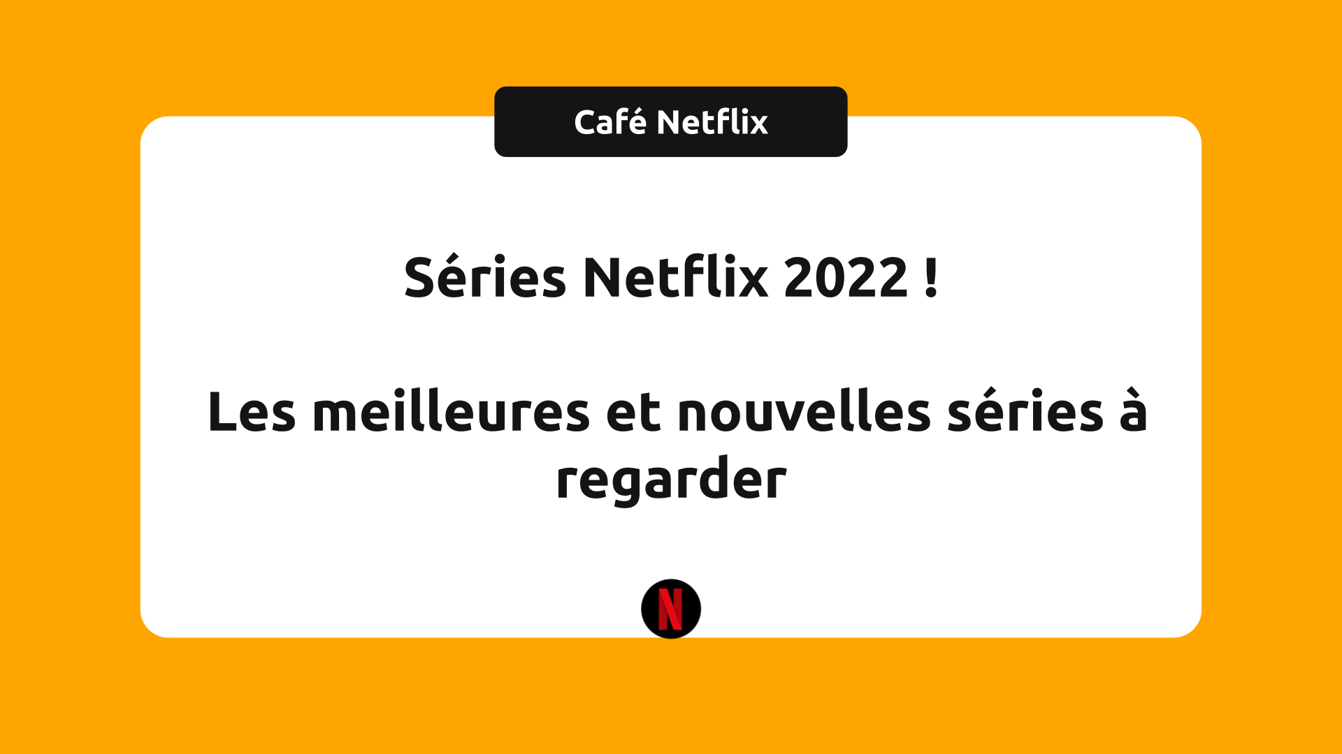 Top des séries Netflix populaire actuellemet 2022